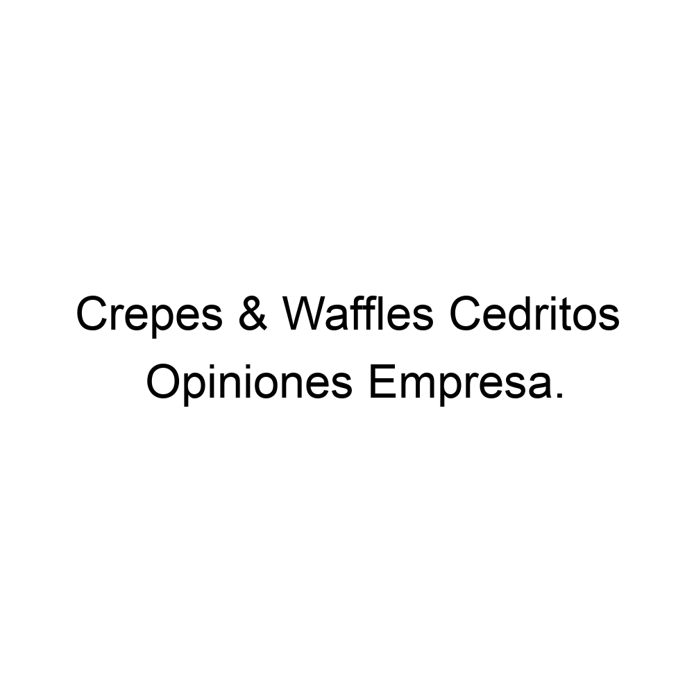 Opiniones Crepes & Waffles Cedritos, Nueva Autopista, Usaquén 5716767610