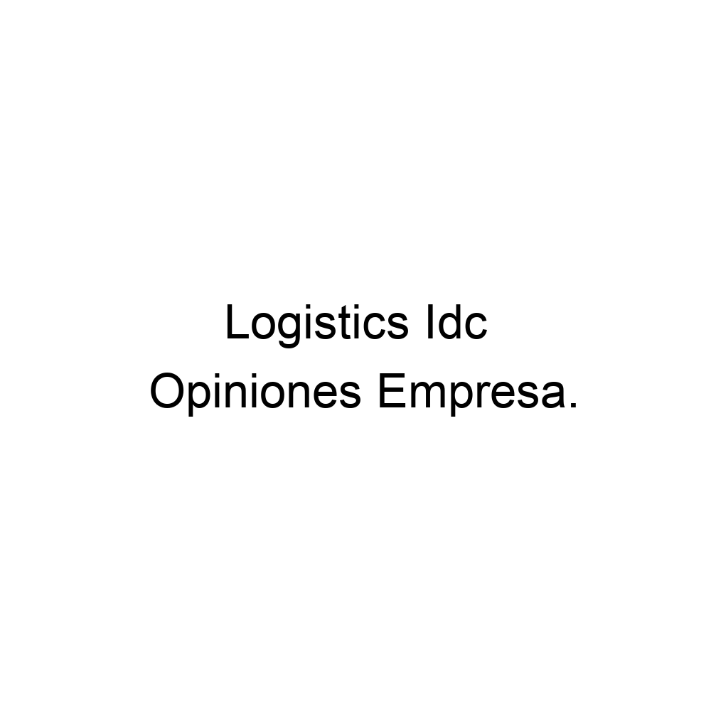 Opiniones Logistics Idc,